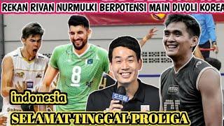 REKAN RIVAN NURMULKI JEBOLAN PROLIGA BERPOTENSI MAIN DI VOLI KOREA PEMAIN INDONESIA PILIH BERTAHAN.