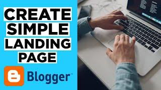 How to Create a Simple Landing Page on Blogger for FREE 2023