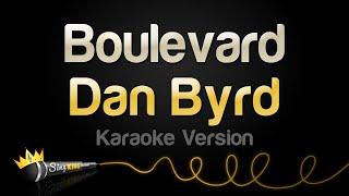 Dan Byrd - Boulevard Karaoke Version