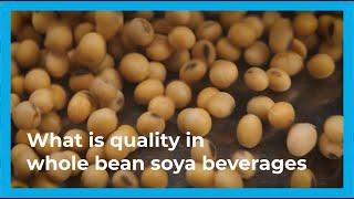 What is quality in whole bean soya beverages