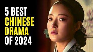 Top 5 Best Chinese Dramas You Must Watch 2024 So far