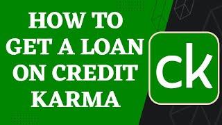 How to Get a Loan on Credit Karma  Apply for Loan  2023