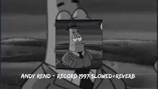 Andy Rend - Record 1997 slowed+reverb  LUFFY MUSIC