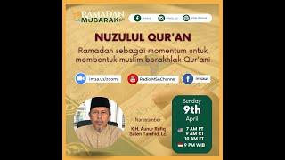 Nuzulul Quran  Ramadan Momentum untuk Membentuk Muslim Berakhlak Qurani  KH. Aunur Tamhid Lc