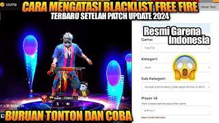 TERBARU SETELAH UPDATE‼️cara mengatasi akun FF yang kena blacklist⁉️cara keluar blacklist FF 2024 ️