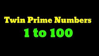 Twin Prime Numbers Between 1 to 100