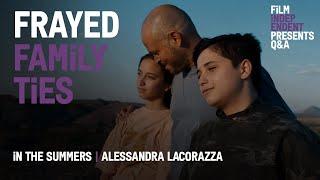 Frayed Family Ties  In the Summers Q&A w Director Alessandra Lacorazza