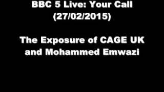 The exposure of fascists CAGE UK and Mohammed Emwazi Your Call