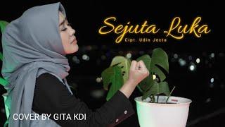 SEJUTA LUKA - COVER BY GITA KDI