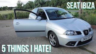 5 Things I Hate about my Seat Ibiza