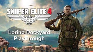 Lorino Dockyard playthrough — Authentic Plus — All Objectives — Sniper Elite 4