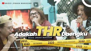 ADAKAH THR DAENGKU - Musisi Jenaka Makasssar  Official Music Video 