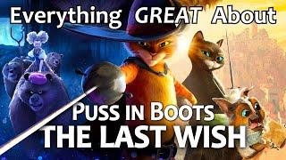Everything GREAT About Puss in Boots The Last Wish