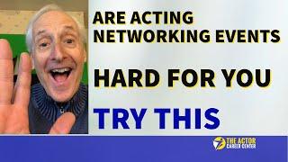 Acting Networking Events Horrible - Try This Instead