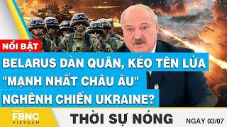 Thời sự nóng 37  Belarus dàn quân kéo tên lửa mạnh nhất châu Âu nghênh chiến Ukraine?  FBNC