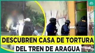 Secuestros y homicidios Así era la casa de tortura del Tren de Aragua