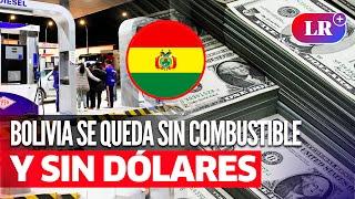 Crisis económica en BOLIVIA ¿A qué se debe la ESCASEZ DE COMBUSTIBLE Y DÓLARES?