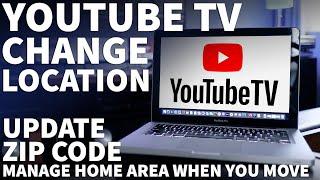 YouTube TV Change Location - How to Update YouTube TV Zip Code When You Move Outside Home Area