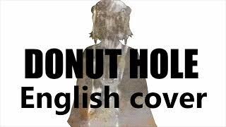 【English cover】DONUT HOLE ドーナツホール feat. Kevin