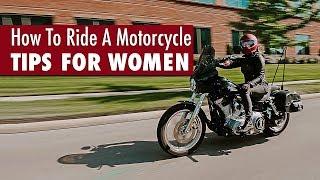 HOW TO RIDE A MOTORCYCLE  Tips for Women