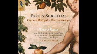 New Release - EROS ET SUBTILITAS - TASTO SOLO