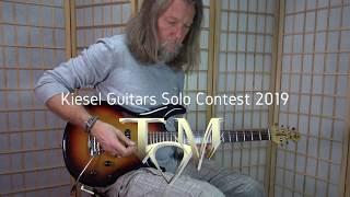 Kiesel Guitars Solo Contest 2019 - TOM  -  #KieselSoloContest2019
