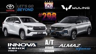 NEW H2H #298 Toyota INNOVA ZENIX HYBRID vs Wuling ALMAZ HYBRID