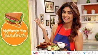 Multi-grain Veg Sandwich  Shilpa Shetty Kundra  Healthy Recipes  The Art Of Loving Food