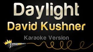 David Kushner - Daylight Karaoke Version