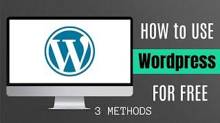 How to Use WordPress for Free  Learn WordPress for Free  Free WordPress  3 Methods