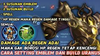 MANA IRIT HP REGEN DERES SET BUILD URANUS TERSAKIT DAN TERKUAT 2024  EMBLEM URANUS SUSAH MATI