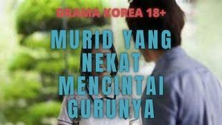 Cerita Film Korea Drakor  * INNOCENT THING - MURID YANG NEKAT MENCINTAI GURUNYA