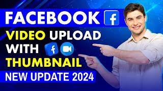 How To Upload Video On Facebook With Thumbnail  Facebook Page Par Video Kaise Upload Kare 2024