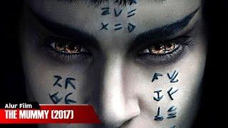 BANGKITNYA SANG DEWA KEMATIAN  ALUR CERITA FILM THE MUMMY 2017