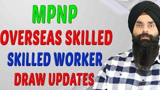 MPNP Overseas Skilled Worker Draw Updates  Nanki Immigration Consulting Inc