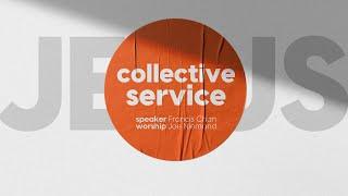 02 April 23  Collective Service  Francis Chan