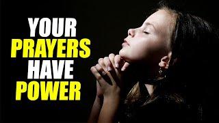 Every Child Of God Needs To Hear This - The Power Of Prayer Is So Real