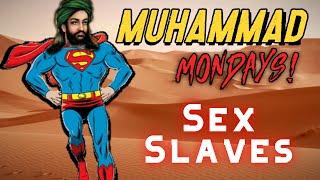 Muhammads Sex Slave?  Muhammad Mondays