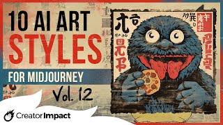 10 IMPACTFUL Midjourney ART STYLES Vol 12 Prompt tips