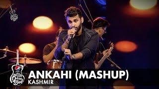 Kashmir  Ankahi Mashup  Episode 7  Pepsi Battle of the Bands  Season 2