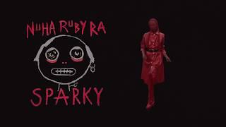 Nuha Ruby Ra - Sparky Official Video