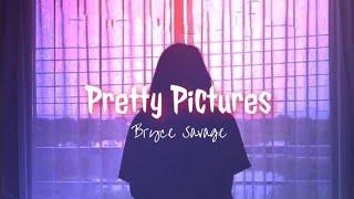 Bryce Savage - Pretty Pictures Lyrics