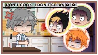 I don’t cook I don’t clean  Meme  Haikyuu 