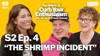 S2 Ep. 4 - “THE SHRIMP INCIDENT” with Laura Streicher  The History of Curb Your Enthusiasm