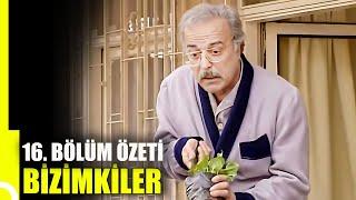 Bizimkiler 16. Bölüm Özeti  Tek Parça