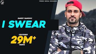 I SWEAR Malang Jatti- GARRY SANDHU Official Video  Punjabi Song  Fresh Media Records