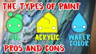 The Types of Paint Oil Acrylic Watercolor the Pros and Cons