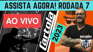 CARTOLA 2023 - RODADA 7 - LIVE