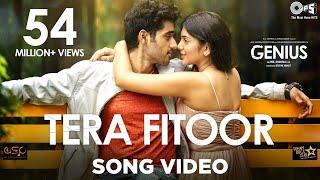 Tera Fitoor Song Video - Genius  Utkarsh Sharma Ishita Chauhan  Arijit Singh Himesh Reshammiya