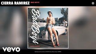 Cierra Ramirez - Bad Boys Official Audio